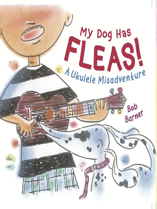 Title details for My Dog Has Fleas by Bob Barner - Available